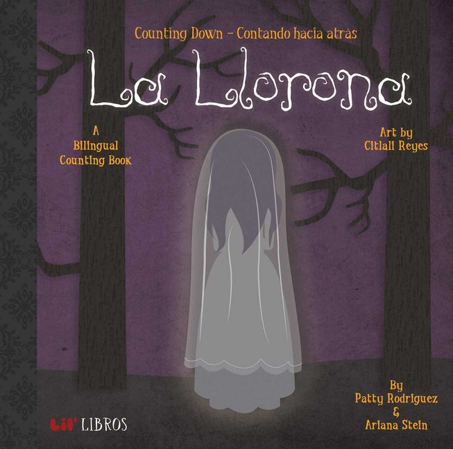 La Llorona: Counting Down / Contando Hacia Atrás (Bilingual: English/Spanish): A Bilingual Counting Book
