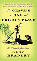The Grave's a Fine and Private Place: A Flavia de Luce Novel