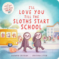 I'll Love You Till the Sloths Start School