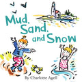 Mud, Sand, and Snow