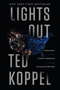 Lights Out: A Cyberattack, a Nation Unprepared, Surviving the Aftermath