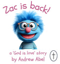 Zac is Back!: A 'God is Love' Story