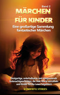 Märchen für Kinder Eine großartige Sammlung fantastischer Märchen. (Band 2): Einzigartige, unterhaltsame und entspannende Gutenachtgeschichten, die vi