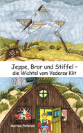 Jeppe, Bror und Stiffel: Die drei Wichtel vom Vedersø Klit