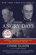 Those Angry Days: Roosevelt, Lindbergh, and America's Fight Over World War II, 1939-1941
