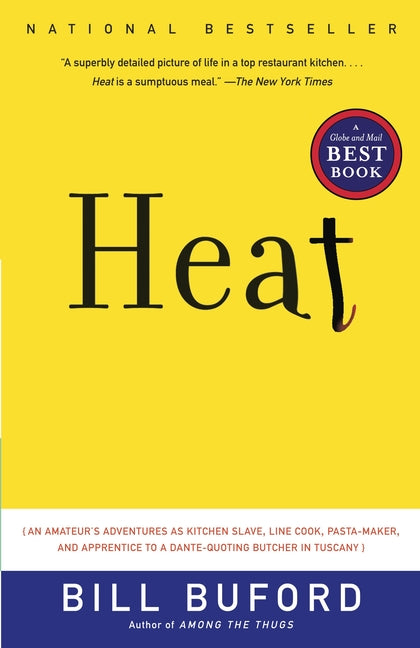 Heat: An Amateur's Adventures as Kitchen Slave, Line Cook, Pasta-Maker, and Apprenticeto a Dante-Quoting Butcher in Tuscany
