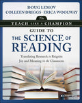 The Teach Like a Champion Guide to the Science of Reading: Translating Research to Reignite Joy and Meaning in the Classroom