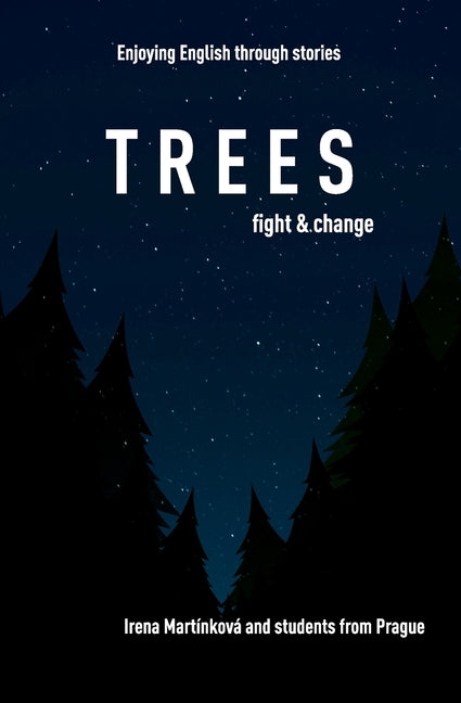 Trees: Fight, Grow, Change