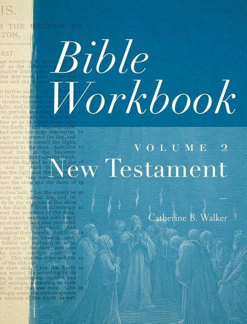 Bible Workbook Volume 2 New Testament: Volume 2