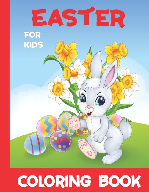 Easter Coloring Book For Kids: Fun To Color for A Great Kids