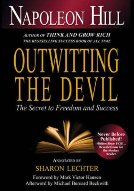 Outwitting the Devil: The Secret to Freedom and Success. Napoleon Hill
