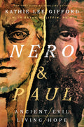 Nero and Paul: How the Gospel of Grace Defeated the Ruler of Rome