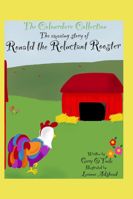 The Colourdore Collection: Ronald The Reluctant Rooster