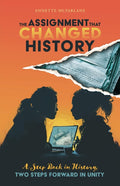 The Assignment That Changed History: One Step Back in History, Two Steps Forward in Unity