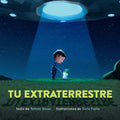 Tu Extraterrestre (Spanish Edition) (Spanish)