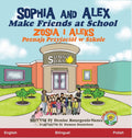 Sophia and Alex Make Friends at School: Zosia i Aleks Poznają Przyjaciól w Szkole