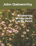 Flowering Wilderness: Large Print