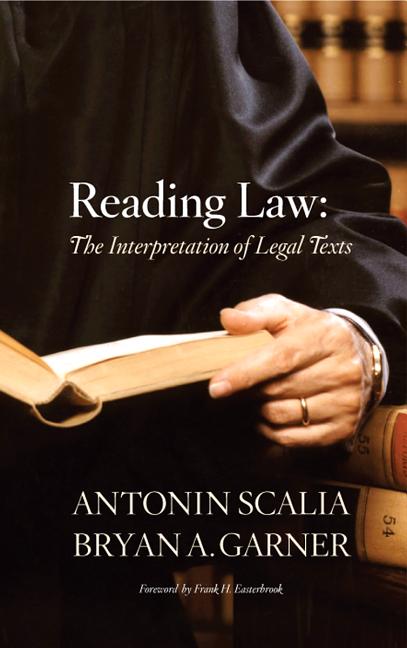 Reading Law: The Interpretation of Legal Texts