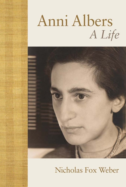 Anni Albers: A Life