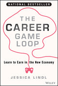 The Career Game Loop: Learn to Earn in the New Economy