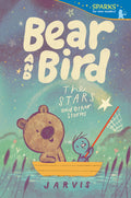 Bear and Bird: The Stars and Other Stories: Candlewick Sparks