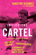 Inside the Cartel: How an Undercover FBI Agent Smuggled Cocaine, Laundered Cash, and Dismantled a Colombian Narco-Empire