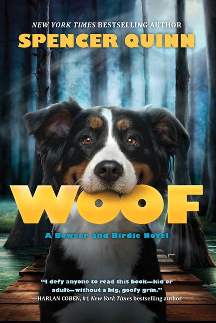 Woof: A Bowser and Birdie Novel: A Bowser and Birdie Novel
