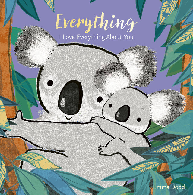 Everything Padded Board Book: (A Heartwarming Story of Parental Love Featuring a Parent & Child Koala Bear in Rhyming Text - For Babies and Toddlers)