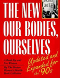 The New Our Bodies, Ourselves: A Book by and for Women (1990, Updated & Expanded for the)