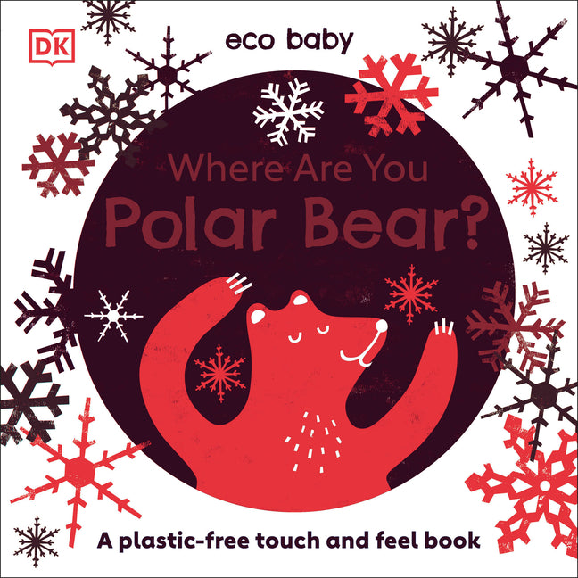 Eco Baby Where Are You Polar Bear?: A Plastic-Free Touch and Feel Book