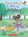 I Am a Leader!: An Acorn Book (Princess Truly #9): Volume 9