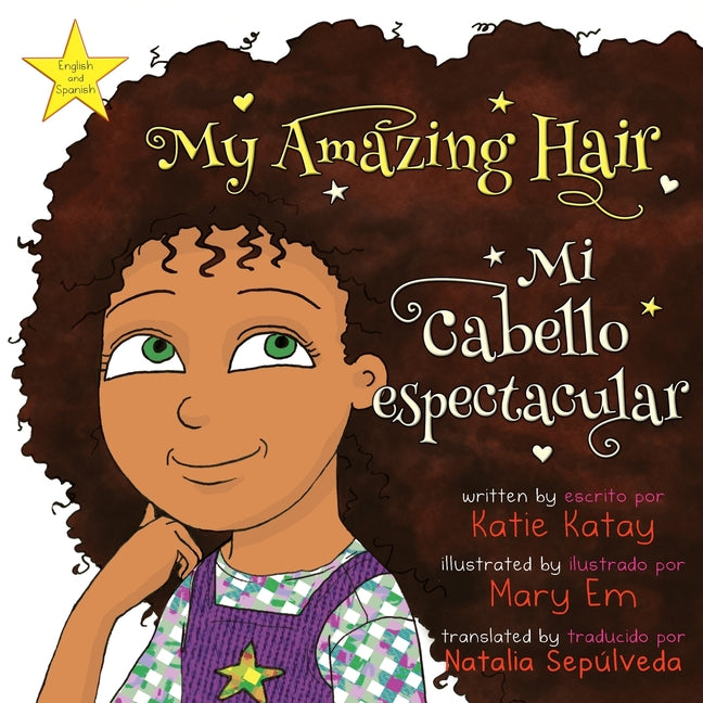 My Amazing Hair - Mi cabello espectacular: English and Spanish bilingual edition - Edición bilingüe inglés-español (English and Spanish Bilingual - Ed
