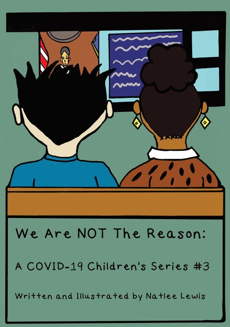 We Are NOT The Reason: A COVID-19 Children's Series #3