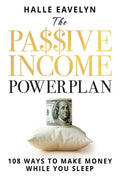 The Passive Income Power Plan: 108 Ways to Make Money While You Sleep