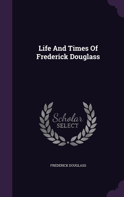 Life and Times of Frederick Douglass