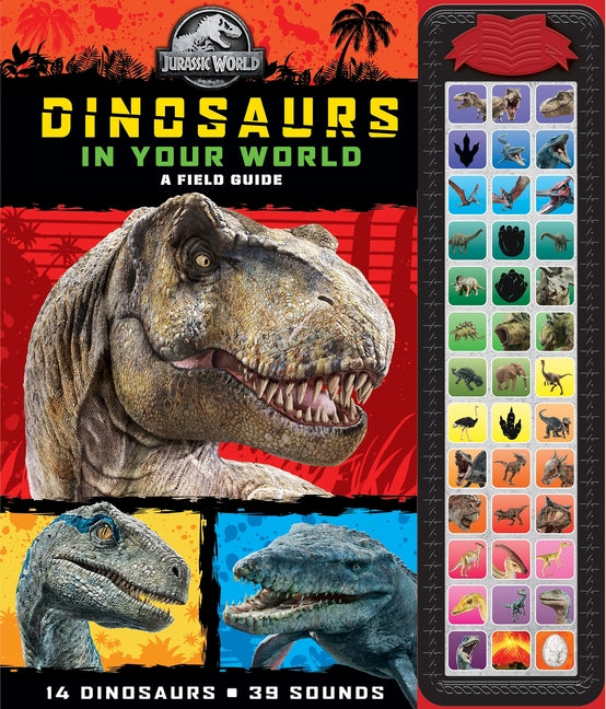 Jurassic World: Dinosaurs in Your World a Field Guide Sound Book [With Battery]