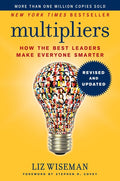 Multipliers: How the Best Leaders Make Everyone Smarter (Revised, Updated)