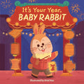 It's Your Year, Baby Rabbit (a Cute and Sturdy Zodiac Animal Board Book for Kids Ages 0-5)