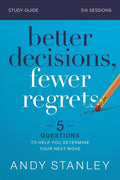 Better Decisions, Fewer Regrets Bible Study Guide: 5 Questions to Help You Determine Your Next Move