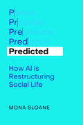 Predicted: How AI Is Restructuring Social Life Volume 1