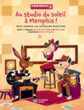Au Studio Du Soleil À Memphis !: Nous Sommes Les Opossums Musiciens (Livre 3)