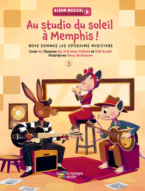 Au Studio Du Soleil À Memphis !: Nous Sommes Les Opossums Musiciens (Livre 3)