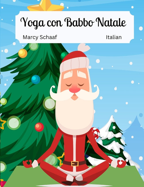 Yoga con Babbo Natale (Italian / English Bilingual) Yoga With Santa: Bilingual (Italian English Bilingual)