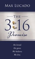 The 3:16 Promise: He Loved. He Gave. We Believe. We Live.