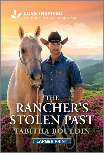The Rancher's Stolen Past: An Uplifting Inspirational Romance (Original)
