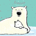 Forever Padded Board Book: (A Heartwarming Story of Parental Love Featuring a Parent & Child Polar Bear in Rhyming Text - For Babies and Toddlers)