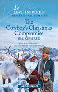 The Cowboy's Christmas Compromise: An Uplifting Inspirational Romance (Original)