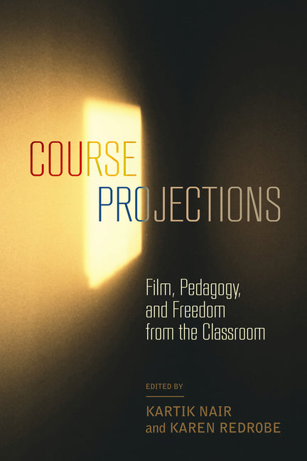 Course Projections: Film, Pedagogy, and Freedom from the Classroom