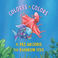 El Pez Arcoíris: Colores / The Rainbow Fish: Colors: (Bilingual Edition)