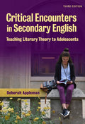 Critical Encounters in Secondary English: Teaching Literary Theory to Adolescents (Revised)